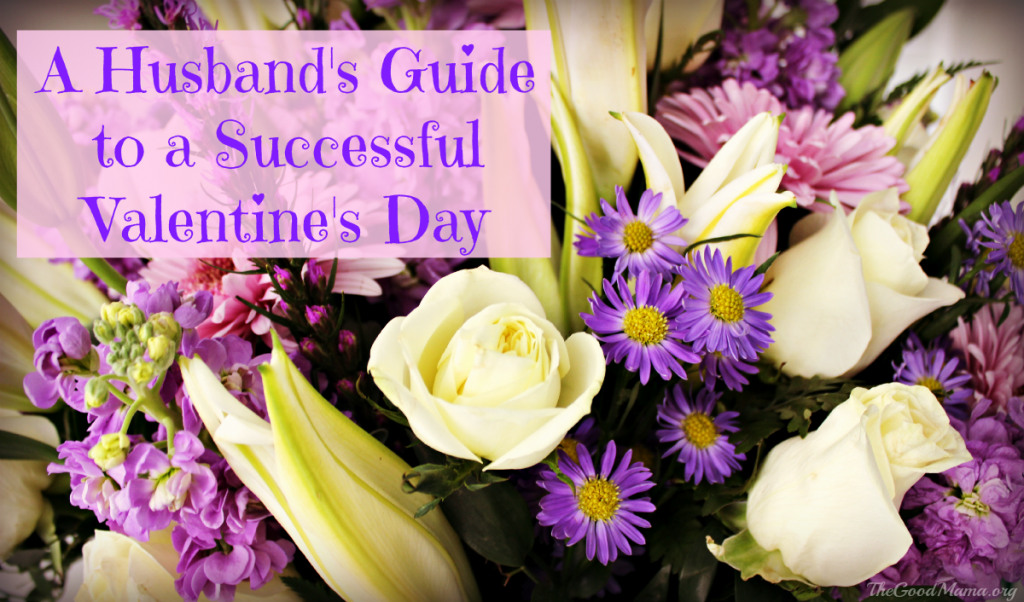 A Husband's Guide to a Successful Valentine's Day- sharing my with husband! 
