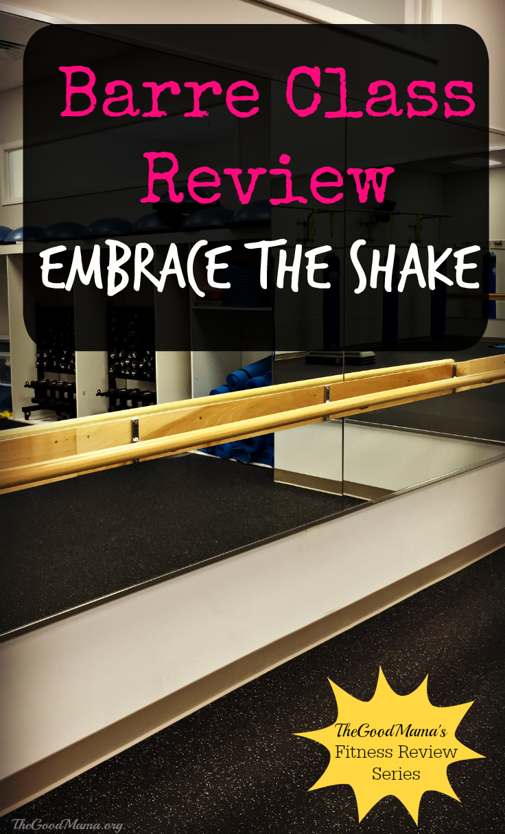 Barre Class Review- Embrace the Shake! 