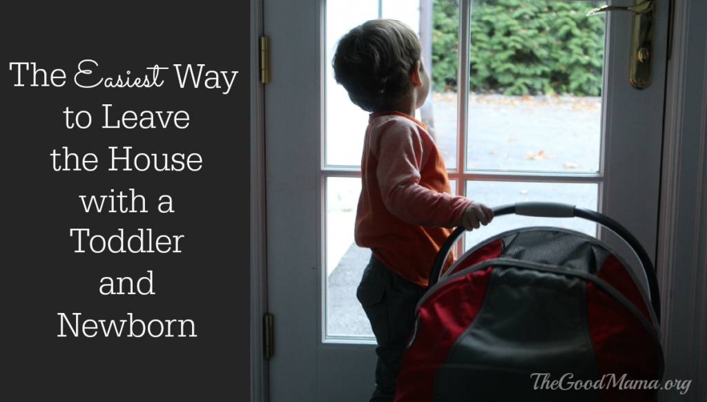 The Easiest Way to Leave the House with a Toddler and a Newborn