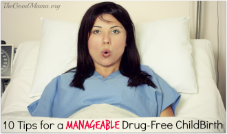 10 Tips for a Manageable Drug-Free Childbirth