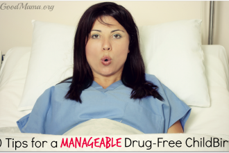 10 Tips for a Manageable Drug-Free Childbirth