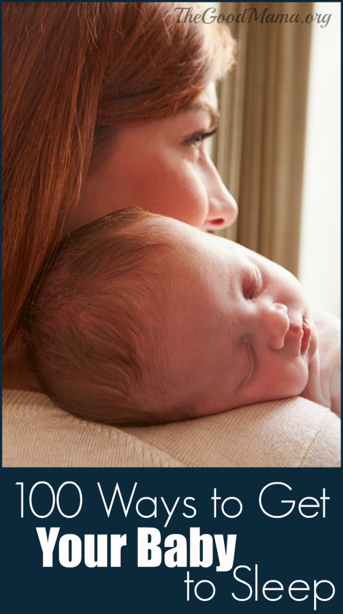 100 Ways to Get Your Baby to Sleep The Good Mama