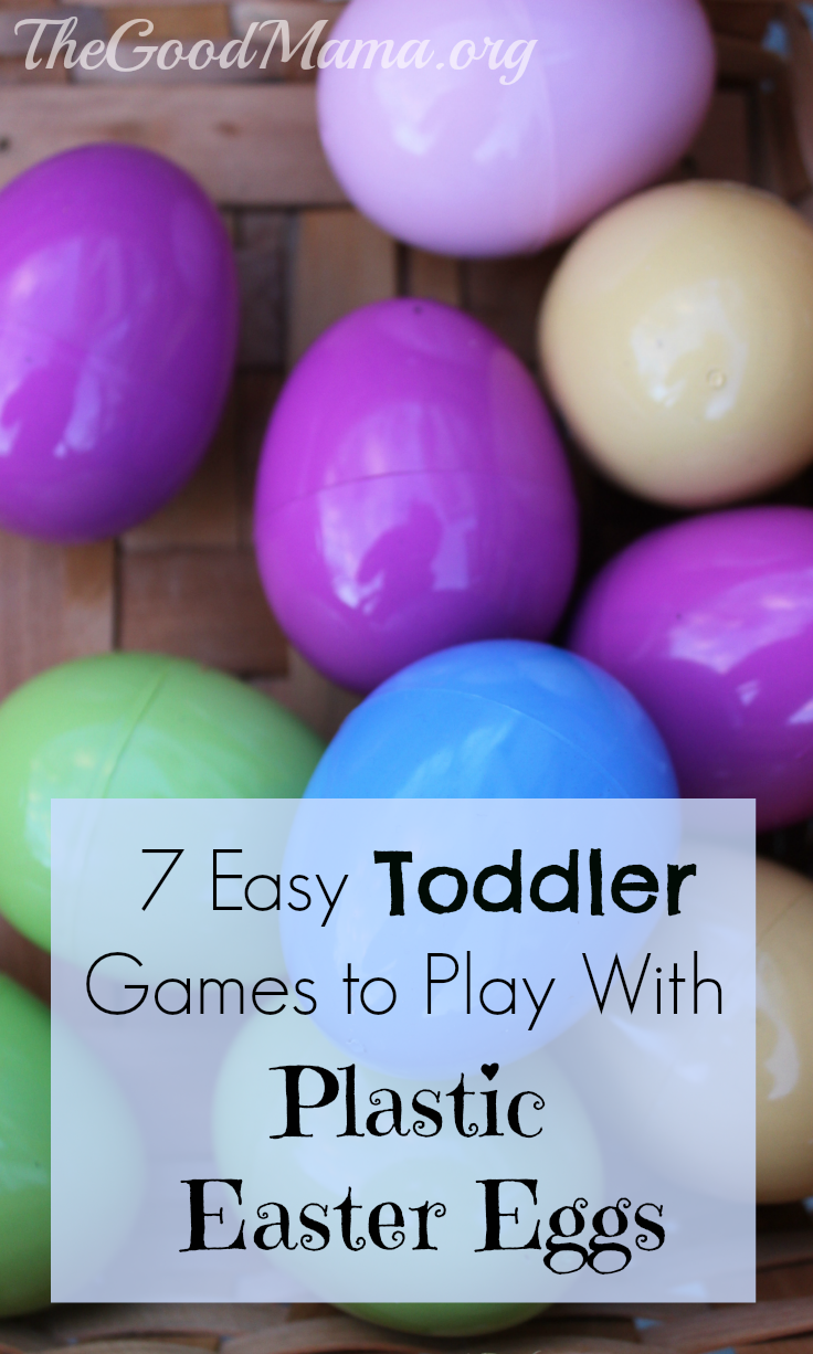7 Easy Toddler Games to Play With Plastic Easter Eggs