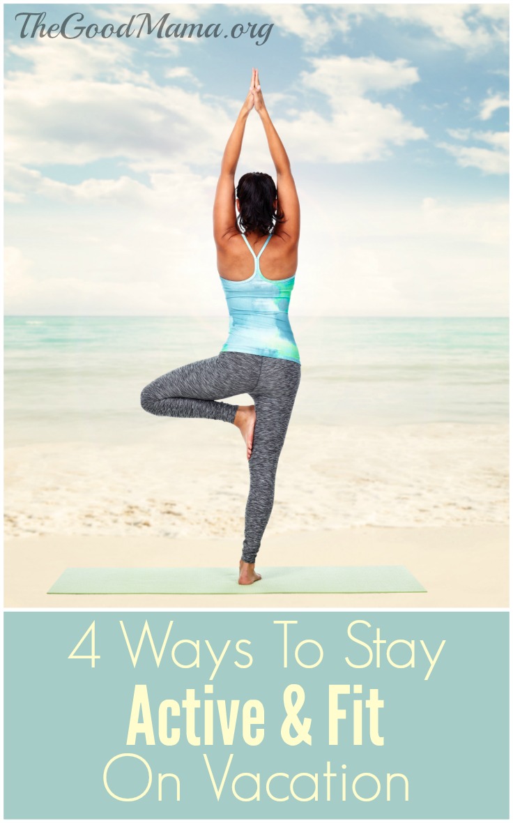 4 Ways to Stay Active & FIt On Vacation