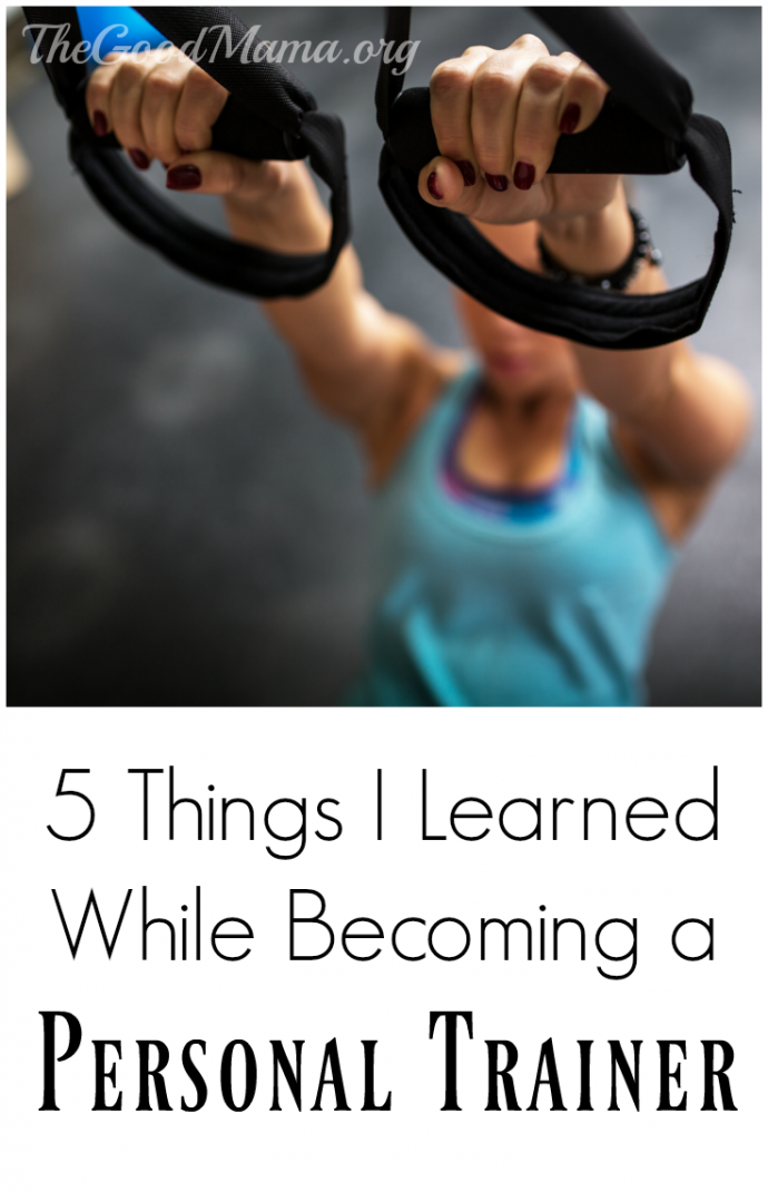 5-things-i-learned-while-becoming-a-personal-trainer-the-good-mama