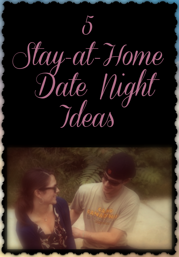 5 Stay at home date night ideas