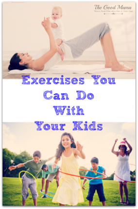 Exercises You Can Do with Your Kids - The Good Mama