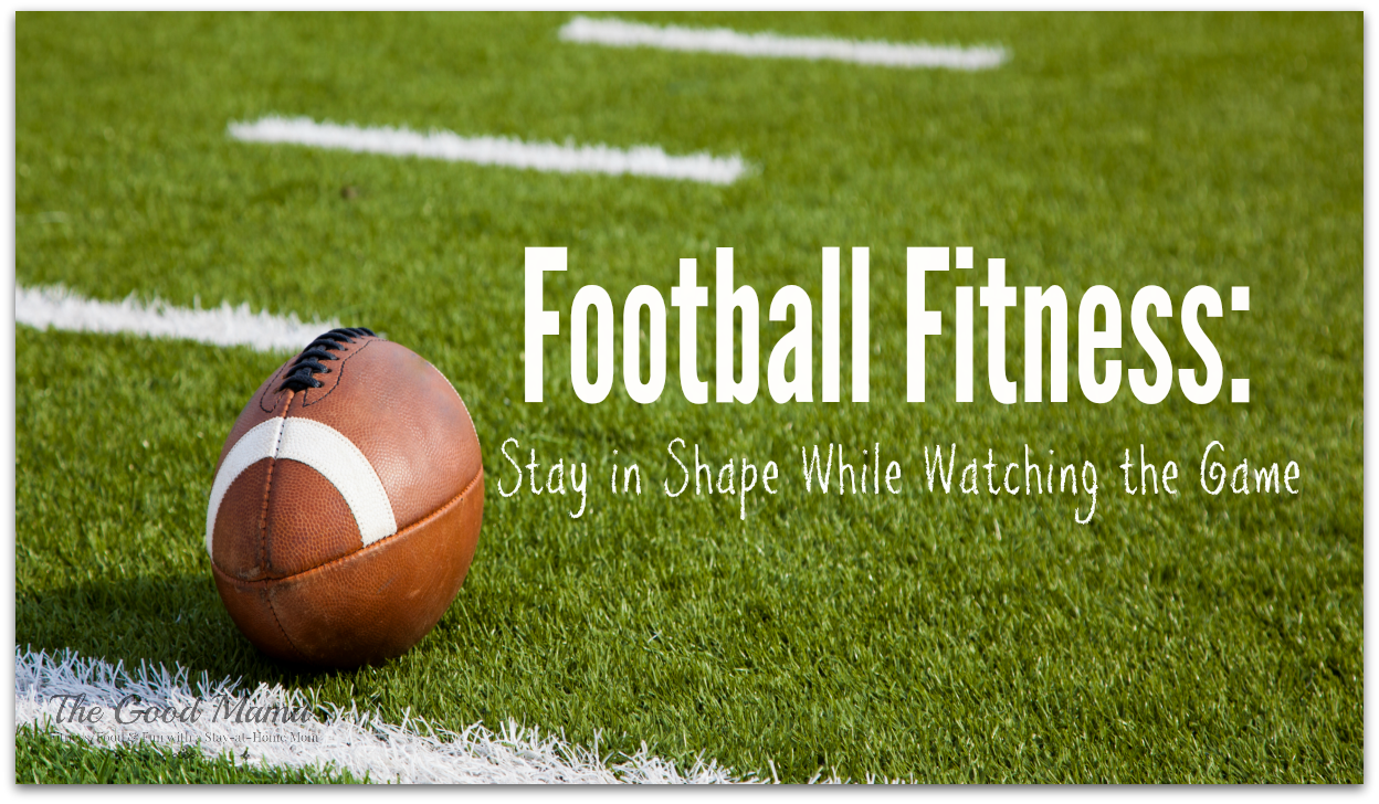 Football Fitness: A great routine to stay in shape while watching the game