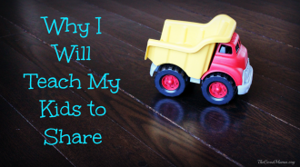 Why I WILL Teach My Kids to Share