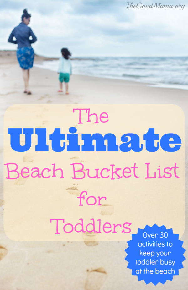 The Ultimate Beach Bucket List for Toddlers - The Good Mama