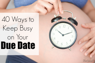 40 Ways to Keep Busy on Your Due Date