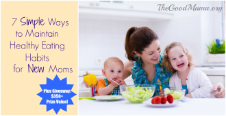 7 Simple Ways to Maintain Healthy Eating Habits for New Moms